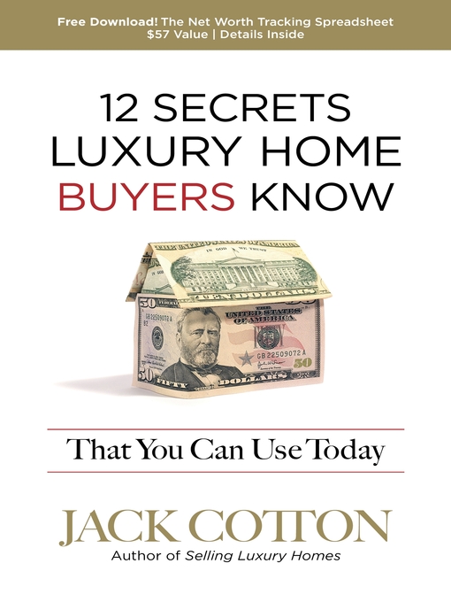 Title details for 12 Secrets Luxury Home Buyers Know That You Can Use Today by Jack Cotton, Jr - Available